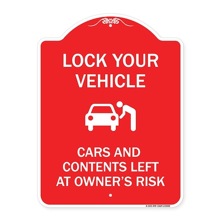 Signmission Lock Your Vehicle-Cars & Contents Left Owners Risk, Red & White Alum Sign, 18" H, RW-1824-23880 A-DES-RW-1824-23880